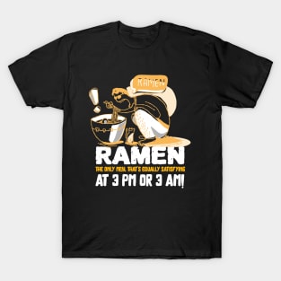 Ramen: the only meal that's equally satisfying at 3 pm or 3 am! T-Shirt T-Shirt